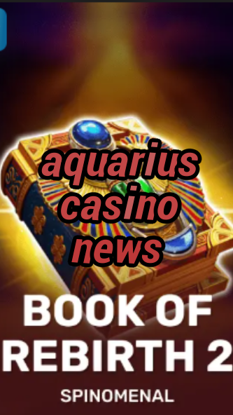 aquarius casino news-trdjkmsxjksdss.com